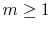 $ m\ge 1$