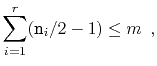 $\displaystyle \sum_{i=1}^{r} (\ensuremath{\mathtt{n}}_i/2-1) \le m \enspace ,
$