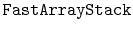 $ \mathtt{FastArrayStack}$