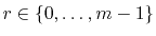 $ r\in\{0,\ldots,m-1\}$