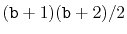 $ (\ensuremath{\mathtt{b}}+1)(\ensuremath{\mathtt{b}}+2)/2$
