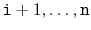 $ \ensuremath{\mathtt{i}}+1,\ldots,\ensuremath{\mathtt{n}}$