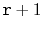 $ \ensuremath{\mathtt{r}}+1$