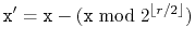 $ \ensuremath{\mathtt{x'}}=\ensuremath{\mathtt{x}} - (\ensuremath{\mathtt{x}}\bmod 2^{\lfloor r/2\rfloor})$