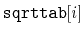 $ \ensuremath{\mathtt{sqrttab}}[i]$