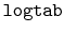 $ \mathtt{logtab}$
