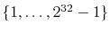 $ \{1,\ldots,2^{32}-1\}$
