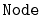 $ \mathtt{Node}$