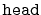 $ \mathtt{head}$