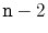 $ \ensuremath{\mathtt{n}}-2$