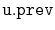$ \mathtt{u.prev}$