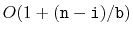 $ O(1+(\ensuremath{\mathtt{n}}-\ensuremath{\mathtt{i}})/\ensuremath{\mathtt{b}})$