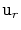 $ \ensuremath{\mathtt{u}}_r$