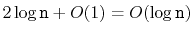 $ 2\log \ensuremath{\mathtt{n}} + O(1) = O(\log \ensuremath{\mathtt{n}})$