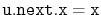 $ \ensuremath{\mathtt{u.next.x}}=\ensuremath{\mathtt{x}}$