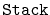 $ \mathtt{Stack}$
