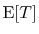 $\displaystyle \mathrm{E}[T]$