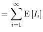 $\displaystyle = \sum_{i=1}^\infty \mathrm{E}\left[I_i\right]$