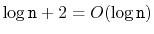 $ \log \ensuremath{\mathtt{n}}+2 = O(\log \ensuremath{\mathtt{n}})$