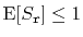 $ \mathrm{E}[S_{\ensuremath{\mathtt{r}}}]\le
1$