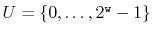 $ U=\{0,\ldots,2^{\ensuremath{\mathtt{w}}}-1\}$