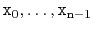 $ \ensuremath{\mathtt{x}}_0,\ldots,\ensuremath{\mathtt{x}}_{\ensuremath{\mathtt{n}}-1}$