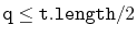 $ \ensuremath{\mathtt{q}}\le\ensuremath{\mathtt{t.length}}/2$