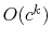 $ O(c^k)$