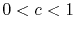 $ 0<c<1$