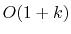 $ O(1+k)$