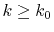 $ k\ge k_0$