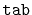 $ \mathtt{tab}$