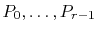 $ P_0,\ldots,P_{r-1}$