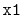 $ \mathtt{x1}$