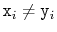 $ \ensuremath{\mathtt{x}}_i \neq \ensuremath{\mathtt{y}}_i$