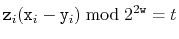 $\displaystyle \ensuremath{\mathtt{z}}_i(\ensuremath{\mathtt{x}}_i-\ensuremath{\mathtt{y}}_i) \bmod 2^{2\ensuremath{\mathtt{w}}} = t$
