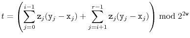 $\displaystyle t = \left(\sum_{j=0}^{i-1} \ensuremath{\mathtt{z}}_j(\ensuremath{...
...tt{y}}_j-\ensuremath{\mathtt{x}}_j)\right) \bmod 2^{2\ensuremath{\mathtt{w}}}
$
