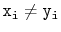 $ \ensuremath{\mathtt{x_i}}\neq \ensuremath{\mathtt{y_i}}$