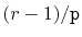 $ (r-1)/\ensuremath{\mathtt{p}}$