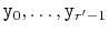 $ \ensuremath{\mathtt{y}}_0,\ldots,\ensuremath{\mathtt{y}}_{r'-1}$