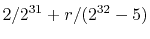 $\displaystyle 2/2^{31} + r/(2^{32}-5)
$