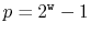 $ p=2^{\ensuremath{\mathtt{w}}}-1$