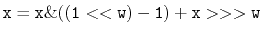 $\displaystyle \ensuremath{\mathtt{x = x\&((1<<w)-1) + x>>>w}}
$