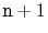 $ \ensuremath{\mathtt{n}}+1$