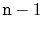 $ \ensuremath{\mathtt{n}}-1$