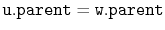 $ \mathtt{u.parent=w.parent}$
