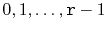 $ 0,1,\ldots,\ensuremath{\mathtt{r}}-1$