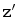 $ \mathtt{z'}$