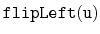 $ \mathtt{flipLeft(u)}$