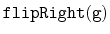 $ \mathtt{flipRight(g)}$